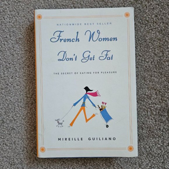 Other - 4/$40‎ French Women Don't Get Fat: The Secret of Eating for Pleasure - Hardcover